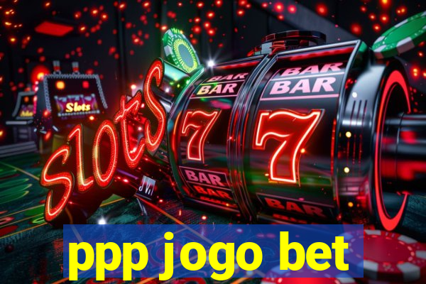 ppp jogo bet